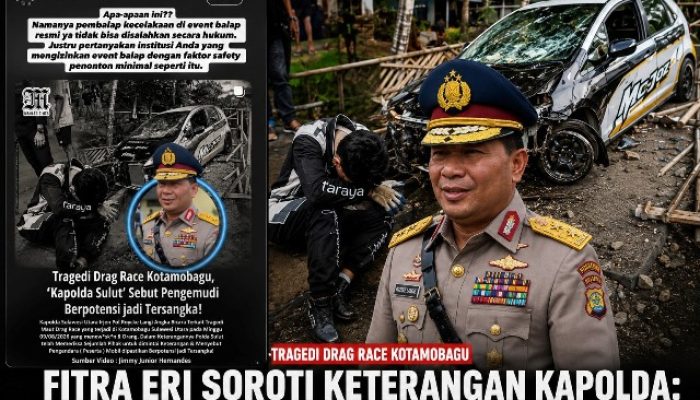 Fitra Eri Komentari Keterangan Kapolda Sulut Soal Pembalap Drag Race Kotamobagu Berpotensi Tersangka